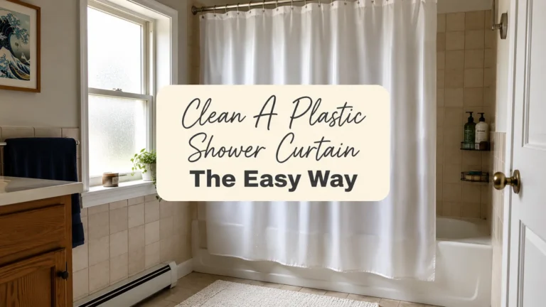 How To Clean A Plastic Shower Curtain The Easy Way